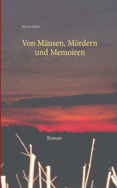 Cover for Marion Scheer · Von Mausen, Moerdern und Memoiren (Paperback Book) (2019)
