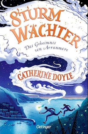 Sturmwächter 1. Das Geheimnis von Arranmore - Catherine Doyle - Books - Oetinger - 9783751202237 - May 10, 2022