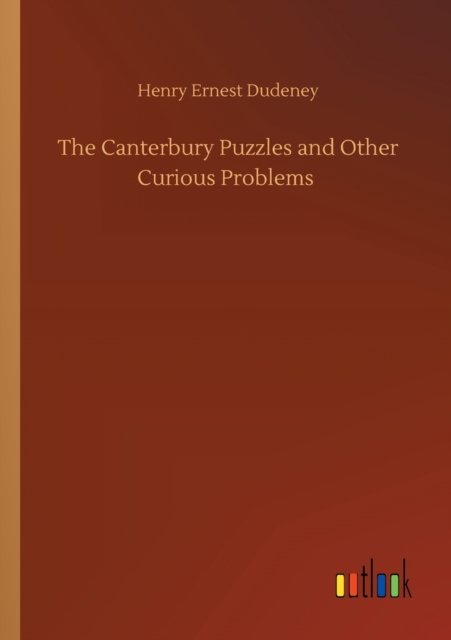 Cover for Henry Ernest Dudeney · The Canterbury Puzzles and Other Curious Problems (Paperback Book) (2020)