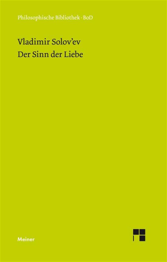 Der Sinn Der Liebe - Wladimir Solov'ev - Boeken - Felix Meiner - 9783787306237 - 1985