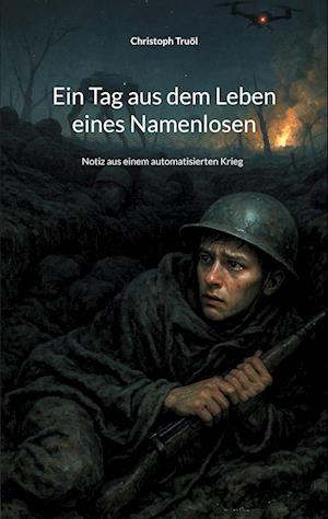 Cover for Christoph Truöl · Ein Tag aus dem Leben eines Namenlosen (Book) (2025)