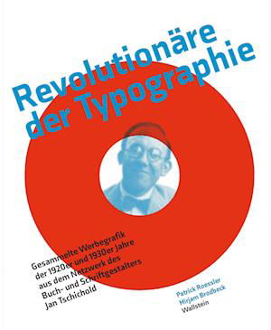 Cover for Patrick Rössler · Revolutionäre der Typographie: Gesammelte Werbegrafik der 1920er und 1930er Jahre aus dem Netzwerk des Buch- und Schriftgestalters Jan Tschichold (Buch) (2022)