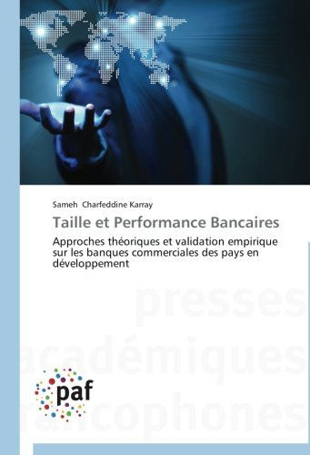 Cover for Sameh Charfeddine Karray · Taille et Performance Bancaires: Approches Théoriques et Validation Empirique Sur Les Banques Commerciales Des Pays en Développement (Paperback Book) [French edition] (2018)