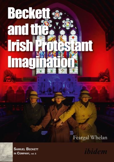 Cover for Feargal Whelan · Beckett and the Irish Protestant Imagination - Samuel Beckett in Company (Paperback Book) (2022)