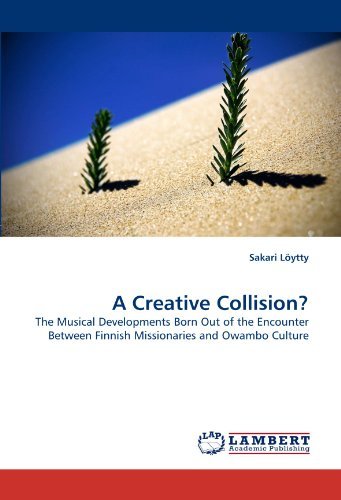 Cover for Sakari Löytty · A Creative Collision?: the Musical Developments Born out of the Encounter Between Finnish Missionaries and Owambo Culture (Paperback Bog) (2010)