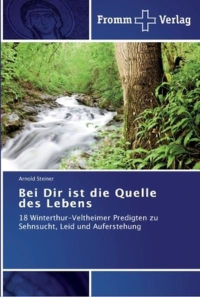 Bei Dir ist die Quelle des Lebe - Steiner - Bøger -  - 9783841602237 - 25. oktober 2011