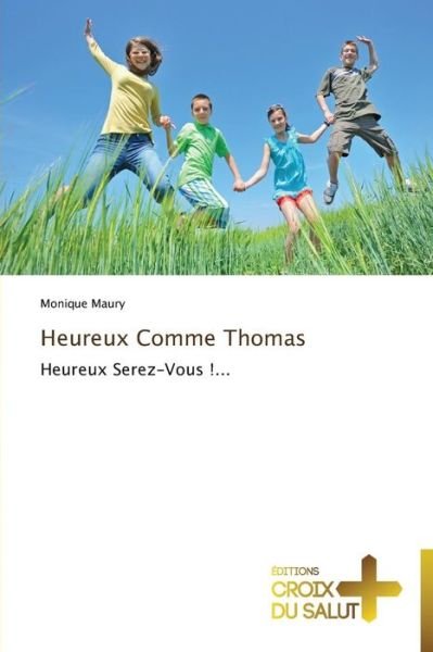 Cover for Monique Maury · Heureux Comme Thomas: Heureux Serez-vous !... (Paperback Book) [French edition] (2018)