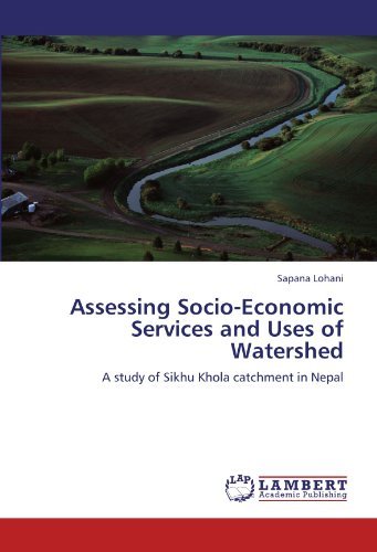 Cover for Sapana Lohani · Assessing Socio-economic Services and Uses of Watershed: a Study of Sikhu Khola Catchment in Nepal (Paperback Bog) (2012)