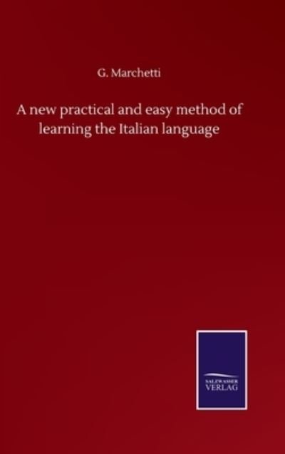 Cover for G Marchetti · A new practical and easy method of learning the Italian language (Hardcover Book) (2020)