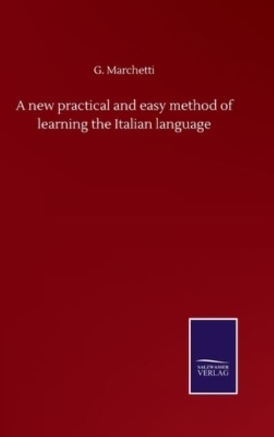 Cover for G Marchetti · A new practical and easy method of learning the Italian language (Hardcover Book) (2020)