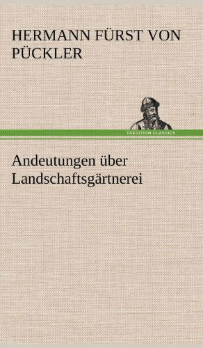 Cover for Hermann Furst Von Puckler · Andeutungen Uber Landschaftsgartnerei (Hardcover Book) [German edition] (2012)