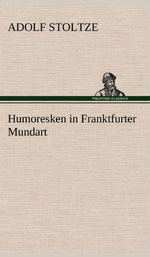Cover for Adolf Stoltze · Humoresken in Franktfurter Mundart (Hardcover Book) [German edition] (2012)