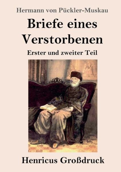 Cover for Hermann von Pückler-Muskau · Briefe eines Verstorbenen (Grossdruck) (Taschenbuch) (2019)