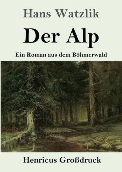 Cover for Hans Watzlik · Der Alp (Grossdruck) (Taschenbuch) (2019)