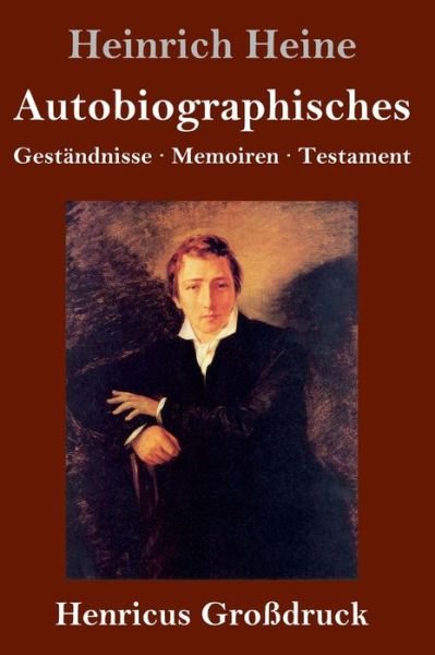 Cover for Heinrich Heine · Autobiographisches (Grossdruck) (Innbunden bok) (2021)