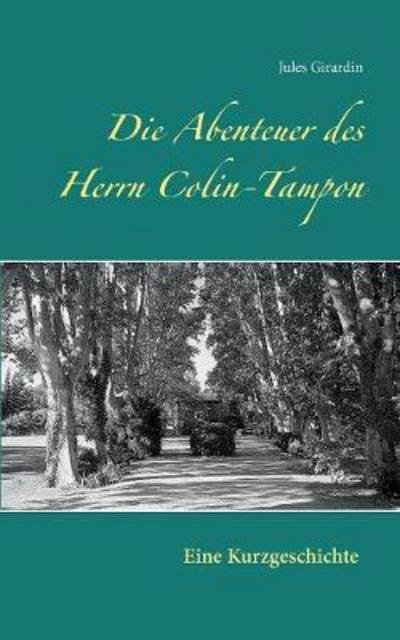 Die Abenteuer des Herrn Colin- - Girardin - Books -  - 9783848252237 - October 17, 2017