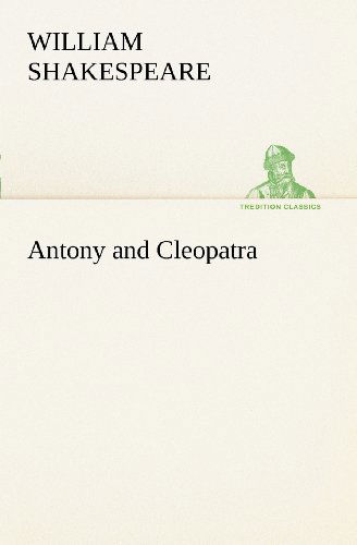 Antony and Cleopatra (Tredition Classics) - William Shakespeare - Livros - tredition - 9783849169237 - 2 de dezembro de 2012