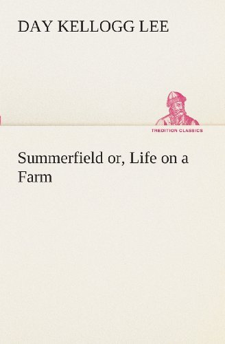 Cover for Day Kellogg Lee · Summerfield Or, Life on a Farm (Tredition Classics) (Taschenbuch) (2013)