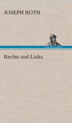 Cover for Joseph Roth · Rechts Und Links (Hardcover Book) [German edition] (2013)