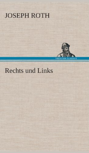 Cover for Joseph Roth · Rechts Und Links (Hardcover bog) [German edition] (2013)
