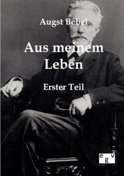 Cover for August Bebel · Aus meinem Leben (Paperback Bog) [German edition] (2011)