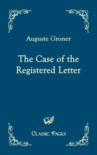 The Case of the Registered Letter (Classic Pages) - Auguste Groner - Books - Salzwasser-Verlag im Europäischen Hochsc - 9783867413237 - May 10, 2010