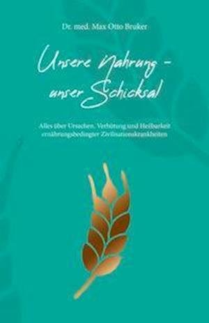 Cover for Bruker · Unsere Nahrung - unser Schicksal (Bog)