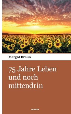 Cover for Margot Braun · 75 Jahre Leben und noch mittendrin (Paperback Book) (2022)