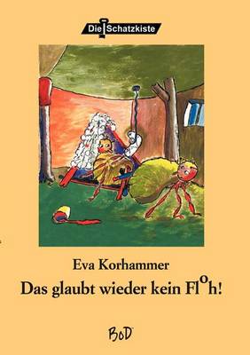 Cover for Eva Korhammer · Das glaubt mir wieder kein Floh (Paperback Book) [German edition] (2002)