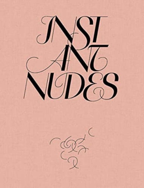 Cover for Instant Nudes (Hardcover Book) (2021)