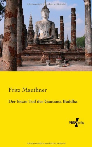 Cover for Fritz Mauthner · Der letzte Tod des Gautama Buddha (Paperback Book) [German edition] (2019)