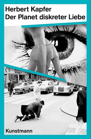 Der Planet diskreter Liebe - Herbert Kapfer - Books - Kunstmann, A - 9783956146237 - March 13, 2025