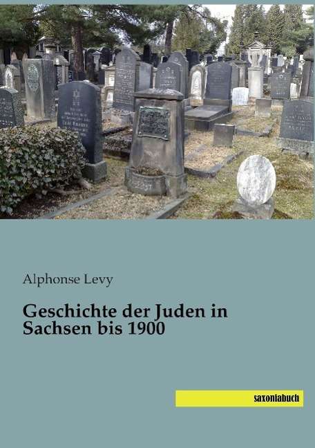 Cover for Levy · Geschichte der Juden in Sachsen bi (Book)