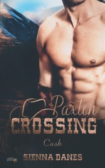 Cover for Sienna Danes · Paxton Crossing: Cash (Paperback Book) (2021)