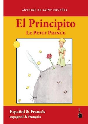El Principito / Le Petit Prince - Antoine de Saint-Exupéry - Books - Edition Tintenfaß - 9783986510237 - October 20, 2022