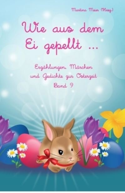 Cover for Martina Meier · Wie aus dem Ei gepellt ... (Bok) (2023)
