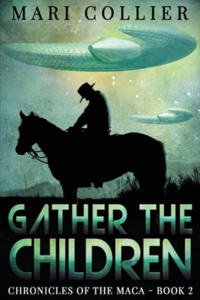 Cover for Mari Collier · Gather The Children - Chronicles of the Maca (Paperback Book) [Large type / large print edition] (2021)