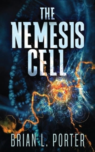 Cover for Brian L Porter · The Nemesis Cell (Paperback Book) (2021)