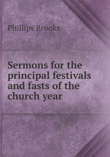 Cover for Phillips Brooks · Sermons for the Principal Festivals and Fasts of the Church Year (Paperback Book) (2013)