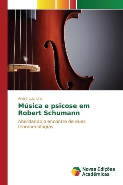 Cover for Iorio Andre Luiz · Musica E Psicose Em Robert Schumann (Pocketbok) (2015)