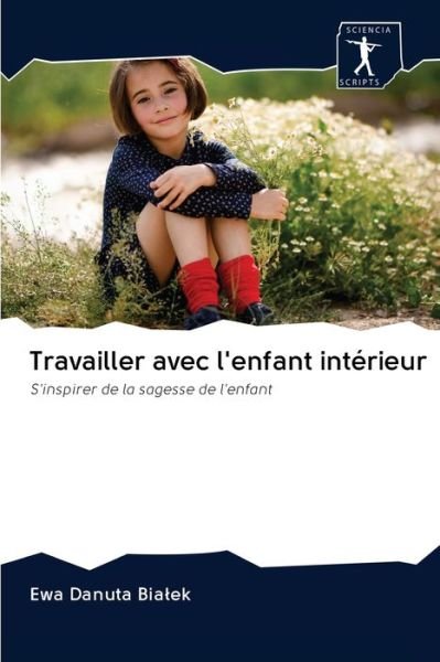 Cover for Ewa Danuta Bialek · Travailler avec l'enfant interieur (Taschenbuch) (2020)
