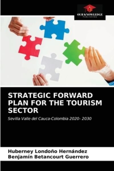 Cover for Huberney Londoño Hernández · Strategic Forward Plan for the Tourism Sector (Paperback Book) (2021)