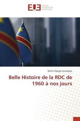Cover for Martin Nyoga Gutangiza · Belle Histoire de la RDC de 1960 à nos jours (Paperback Book) (2021)