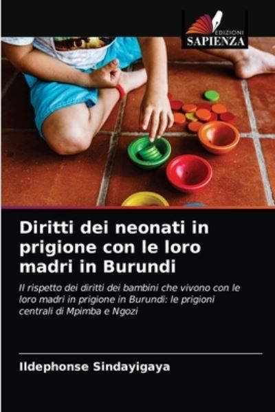 Cover for Ildephonse Sindayigaya · Diritti dei neonati in prigione con le loro madri in Burundi (Paperback Book) (2021)