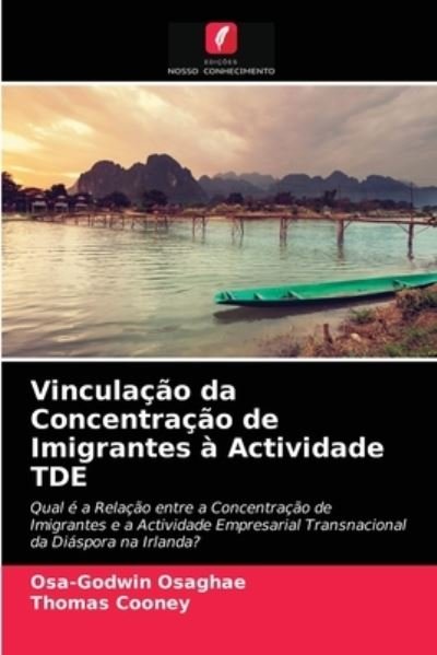 Cover for Osa-Godwin Osaghae · Vinculacao da Concentracao de Imigrantes a Actividade TDE (Paperback Book) (2021)