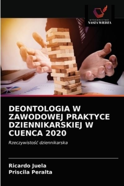 Cover for Ricardo Juela · Deontologia W Zawodowej Praktyce Dziennikarskiej W Cuenca 2020 (Paperback Book) (2021)