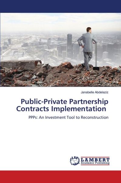 Cover for Janabelle Abdelaziz · Public-Private Partnership Contracts Implementation (Paperback Book) (2021)