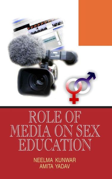 Cover for Neelma Kunwar · Role of Media on Sex Education (Hardcover Book) (2011)