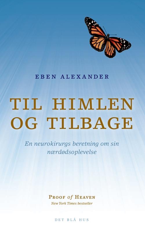 Cover for Eben Alexander · Til himlen og tilbage (Hæftet bog) [1. udgave] (2013)