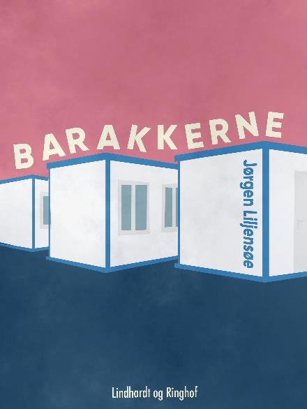 Barakkerne - Jørgen Liljensøe - Livres - Saga - 9788711834237 - 10 novembre 2017
